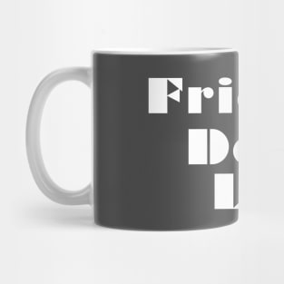 Stanger Things Quote Friends Don't Lie Mug